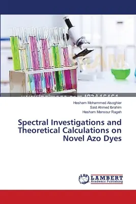 Investigations spectrales et calculs théoriques sur de nouveaux colorants azoïques - Spectral Investigations and Theoretical Calculations on Novel Azo Dyes