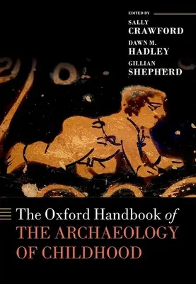 Le manuel d'archéologie de l'enfance d'Oxford - The Oxford Handbook of the Archaeology of Childhood