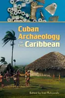 Archéologie cubaine dans les Caraïbes - Cuban Archaeology in the Caribbean