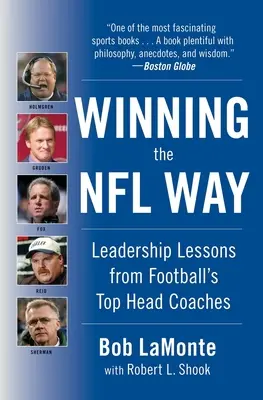 Gagner à la manière de la NFL : Leçons de leadership des meilleurs entraîneurs de football - Winning the NFL Way: Leadership Lessons from Football's Top Head Coaches