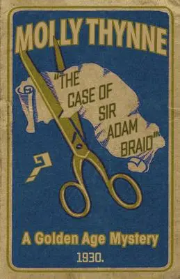 Le cas de Sir Adam Braid : Un mystère de l'âge d'or - The Case of Sir Adam Braid: A Golden Age Mystery