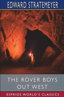 Les garçons de l'Ouest (Classiques Esprios) : ou, La recherche d'une mine perdue - The Rover Boys out West (Esprios Classics): or, The Search for a Lost Mine