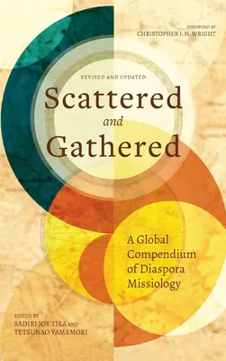 Dispersés et rassemblés : Un compendium mondial de la missiologie de la diaspora - Scattered and Gathered: A Global Compendium of Diaspora Missiology