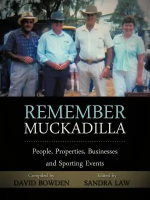 Se souvenir de Muckadilla : personnes, propriétés, entreprises et événements sportifs - Remember Muckadilla: People, Properties, Businesses and Sporting Events