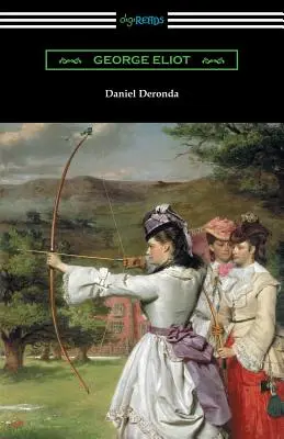 Daniel Deronda : (avec une introduction d'Esther Wood) - Daniel Deronda: (with an Introduction by Esther Wood)