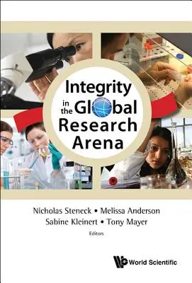 L'intégrité dans l'arène mondiale de la recherche - Integrity in the Global Research Arena