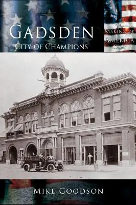 Gadsden : La ville des champions - Gadsden: City of Champions