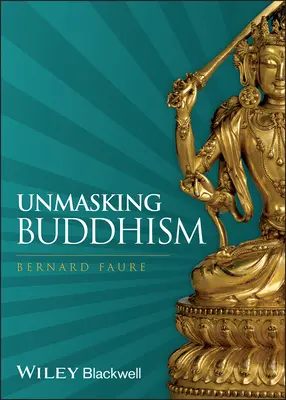 Démasquer le bouddhisme - Unmasking Buddhism