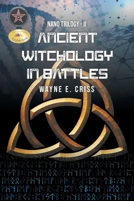 Nano Trilogie II : La sorcellerie ancienne dans les batailles - Nano Trilogy II: Ancient Witchology in Battles