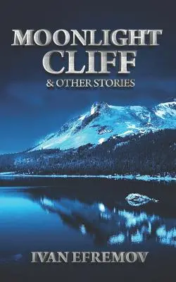 La falaise du clair de lune : Et autres histoires - Moonlight Cliff: And Other Stories