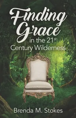 Trouver la grâce dans la nature sauvage du 21e siècle - Finding Grace in the 21st Century Wilderness