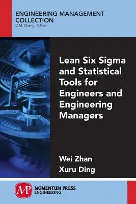 Lean Six Sigma et outils statistiques pour les ingénieurs et les directeurs de l'ingénierie - Lean Six Sigma and Statistical Tools for Engineers and Engineering Managers