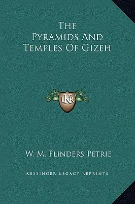 Les pyramides et les temples de Gizeh - The Pyramids And Temples Of Gizeh
