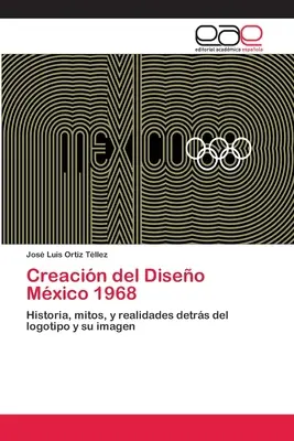 La création de la maladie au Mexique en 1968 - Creacin del Diseo Mxico 1968