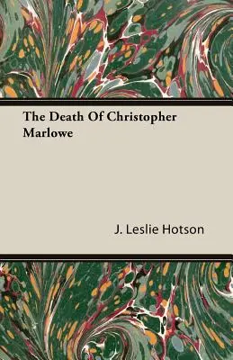 La mort de Christopher Marlowe - The Death Of Christopher Marlowe