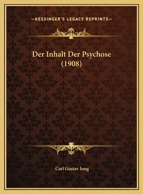 L'essence de la psychose (1908) - Der Inhalt Der Psychose (1908)