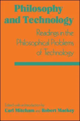 Philosophie et technologie : Lectures sur les problèmes philosophiques de la technologie - Philosophy and Technology: Readings in the Philosophical Problems of Technology