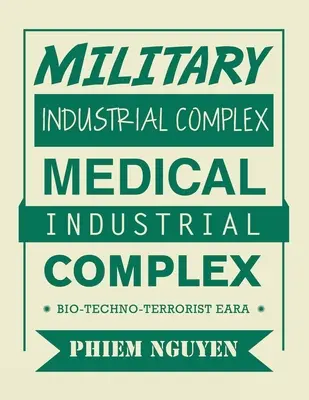 Complexe militaro-industriel Complexe médico-industriel : Bio-Techno-Terroriste Eara - Military Industrial Complex Medical Industrial Complex: Bio-Techno-Terrorist Eara