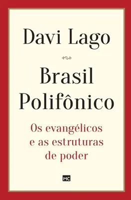 Brasil Polifnico : Les évangélistes et les formes de pouvoir - Brasil Polifnico: Os evanglicos e as estruturas de poder