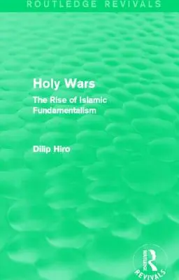 Holy Wars (Routledge Revivals) : La montée du fondamentalisme islamique - Holy Wars (Routledge Revivals): The Rise of Islamic Fundamentalism