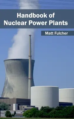 Manuel des centrales nucléaires - Handbook of Nuclear Power Plants