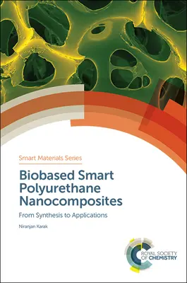 Nanocomposites de polyuréthane intelligents d'origine biologique : De la synthèse aux applications - Biobased Smart Polyurethane Nanocomposites: From Synthesis to Applications