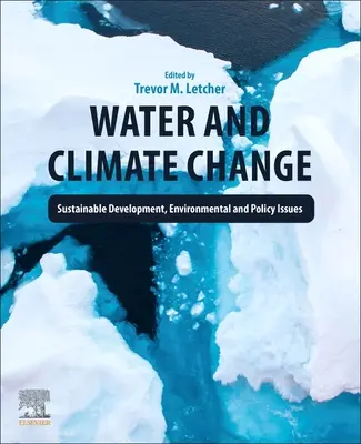 L'eau et le changement climatique : Développement durable, questions environnementales et politiques - Water and Climate Change: Sustainable Development, Environmental and Policy Issues