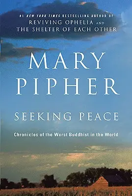 Chercher la paix : Chroniques du pire bouddhiste du monde - Seeking Peace: Chronicles of the Worst Buddhist in the World