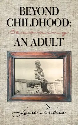 Au-delà de l'enfance : Devenir adulte - Beyond Childhood: Becoming an Adult