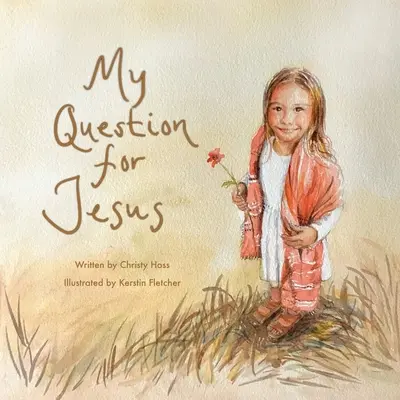 Ma question à Jésus - My Question for Jesus