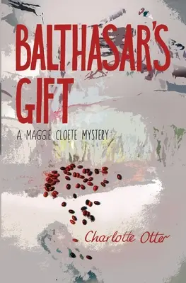 Le cadeau de Balthasar, un mystère de Maggie Cloete - Balthasar's Gift. a Maggie Cloete Mystery