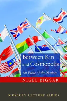 Entre parenté et cosmopolis : Une éthique de la nation - Between Kin and Cosmopolis: An Ethic of the Nation