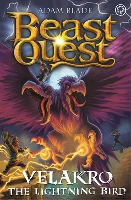 Beast Quest : Velakro l'oiseau de foudre : Série 28 Livre 4 - Beast Quest: Velakro the Lightning Bird: Series 28 Book 4
