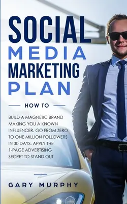 Plan marketing pour les médias sociaux Comment faire : Construire une marque magnétique Faire de vous un influenceur connu. Passer de zéro à un million de followers en 30 jours. Appliquer le - Social Media Marketing Plan How To: Build a Magnetic Brand Making You a Known Influencer. Go from Zero to One Million Followers in 30 Days. Apply the