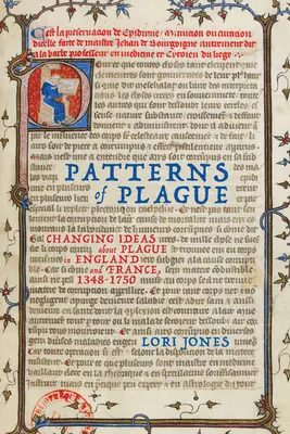 Patterns of Plague : L'évolution des idées sur la peste en Angleterre et en France, 1348-1750 - Patterns of Plague: Changing Ideas about Plague in England and France, 1348-1750