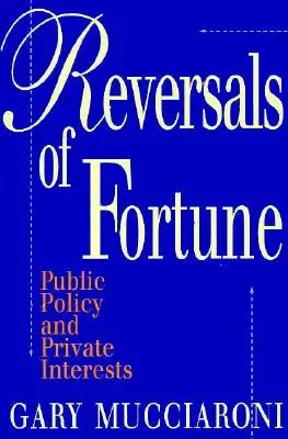 Les revers de la fortune : Politiques publiques et intérêts privés - Reversals of Fortune: Public Policy and Private Interests