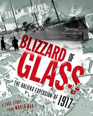 Blizzard de verre : L'explosion d'Halifax en 1917 - Blizzard of Glass: The Halifax Explosion of 1917