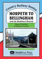 De Morpeth à Bellingham - et la branche Rothbury - Morpeth to Bellingham - And the Rothbury Branch