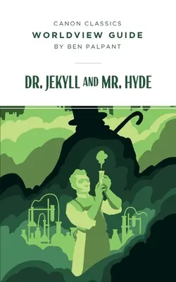 Guide de la vision du monde pour Dr Jekyll et Mr Hyde - Worldview Guide for Dr. Jekyll and Mr. Hyde