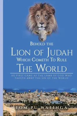 Voici le Lion de Juda qui vient gouverner le monde - Behold the Lion of Judah Which Cometh To Rule The World