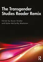 Lecteur d'études transgenres Remix - The Transgender Studies Reader Remix