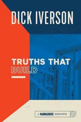 Les vérités qui construisent : Les principes qui établiront et renforceront le peuple de Dieu - Truths That Build: Principles that Will Establish and Strengthen the People of God