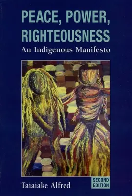 Paix, pouvoir, droiture : Un manifeste indigène - Peace, Power, Righteousness: An Indigenous Manifesto