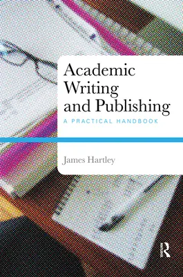 Rédaction et publication universitaires : un manuel pratique - Academic Writing and Publishing: A Practical Handbook