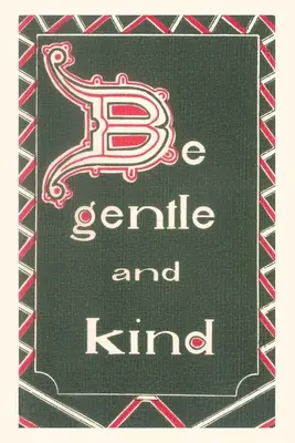 Journal d'époque Être doux et gentil - Vintage Journal Be Gentle and Kind