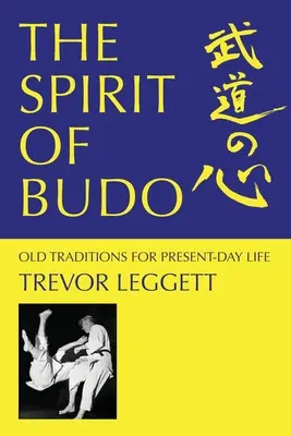 L'esprit du Budo - Des traditions anciennes pour la vie d'aujourd'hui - The Spirit of Budo - Old Traditions for Present-day Life