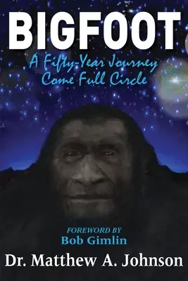 Bigfoot : Un voyage de cinquante ans qui boucle la boucle - Bigfoot: A Fifty-Year Journey Come Full Circle