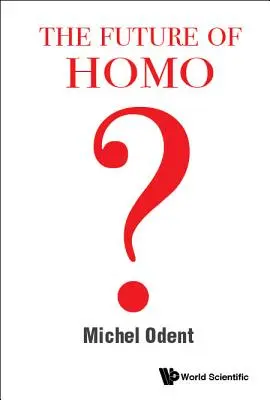 L'avenir de l'Homo - The Future of Homo