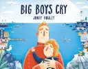 Les grands garçons pleurent - Big Boys Cry