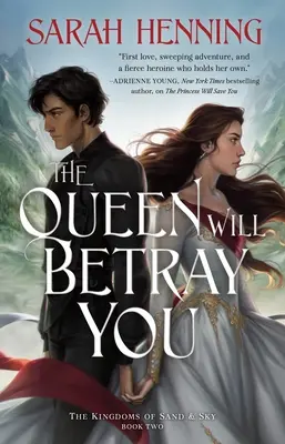 La reine vous trahira : Les royaumes de sable et de ciel, deuxième tome - The Queen Will Betray You: The Kingdoms of Sand & Sky Book Two